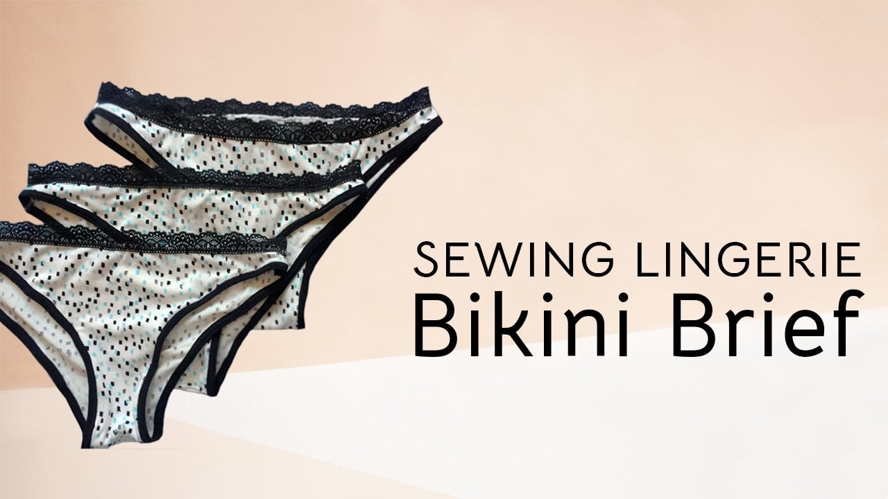 Sewing Lingerie Bikini Brief Sew Along Valeria Garala Skillshare