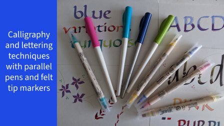 Creative Calligraphy & Lettering Techniques:  Mastering Parallel Pens and Calligraphy Markers