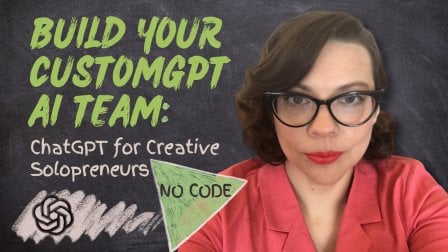 Build Your CustomGPT AI Team: No Code Custom ChatGPT for Creative 