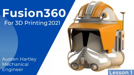 Fusion 360 3D Printing 2021 - A Complete Class | Austen