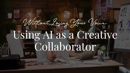 AI as a Creative Collaborator for Artists: Use AI Without Losing Your Voice