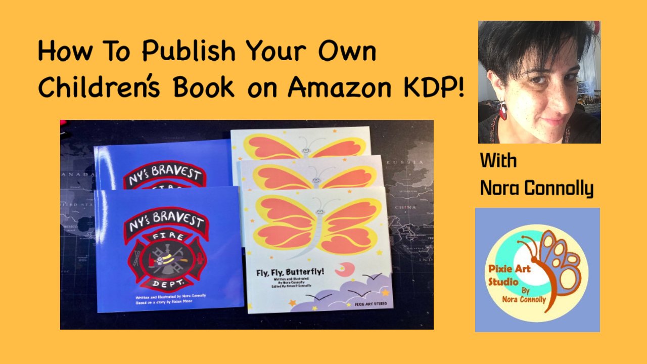 Download How To Self Publish A Children S Book On Amazon Kdp For Beginners Nora Connolly Skillshare