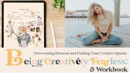Being Creatively Fearless: Overcoming Burnout and Finding Your Creative Sparks