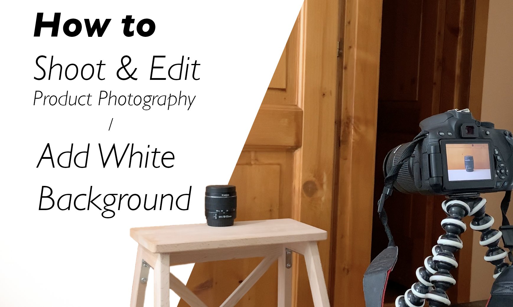 Product Photography On A Budget Shoot,Edit & Add White Background