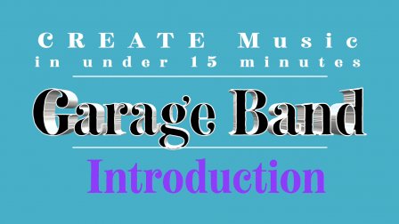 Create Music GARAGE BAND in under 15 minutes