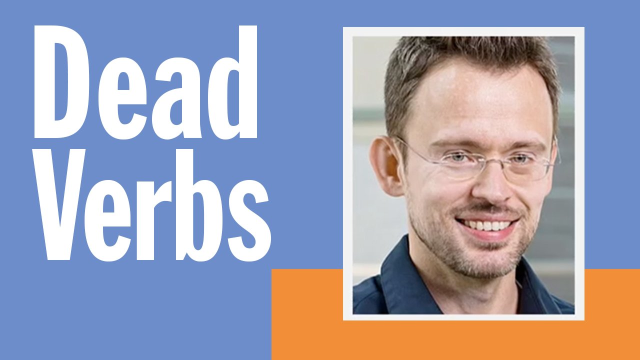 how-dead-verbs-are-killing-your-writing-duncan-koerber-skillshare