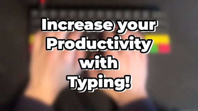 Learn to Touch Type & Increase Your Productivity