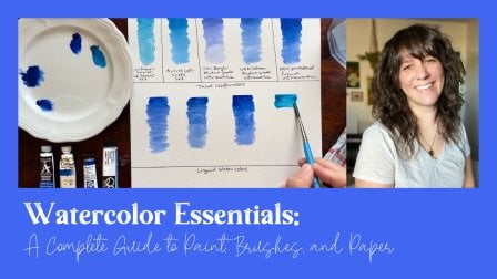 Watercolor Essentials: A Complete Guide to Paint, Brushes, and Paper