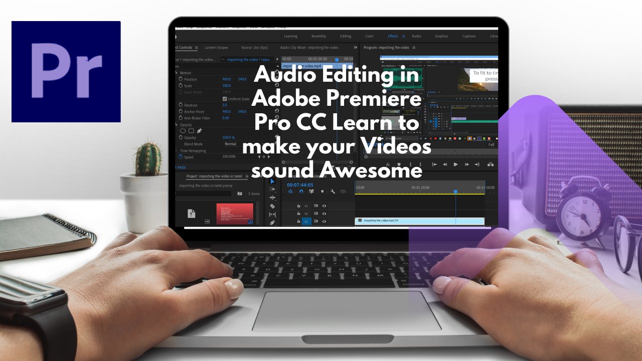 Audio Editing in Adobe Premiere Pro CC Learn to make your Videos sound  Awesome | VINOD KJ | Skillshare