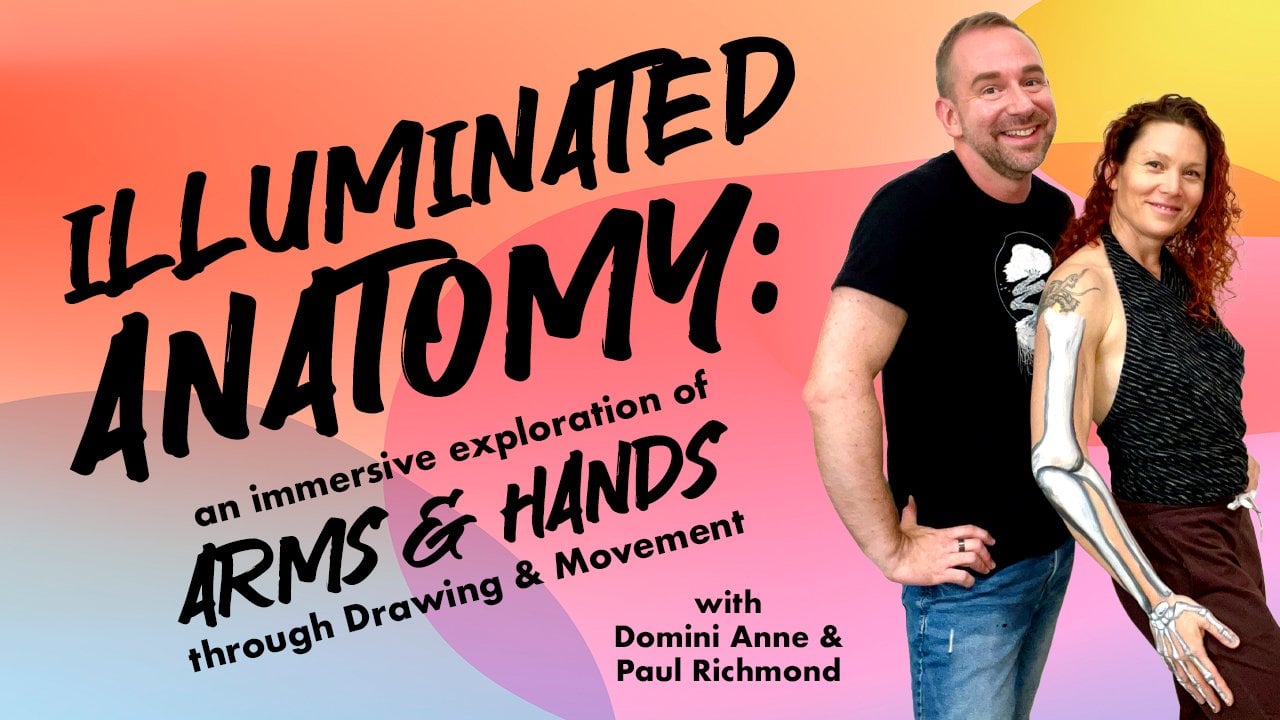 Illuminated Anatomy: An Immersive Exploration of Arms & Hands Through  Drawing & Movement, Paul Richmond