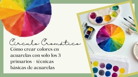 Inicia en el mundo de las Acuarelas: Círculo Cromático y Técnicas Básicas para Principiantes