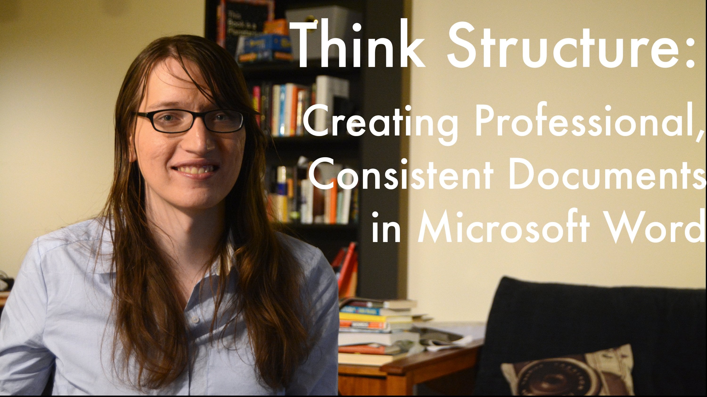 Create consistent professional documents in microsoft word by thinking 
