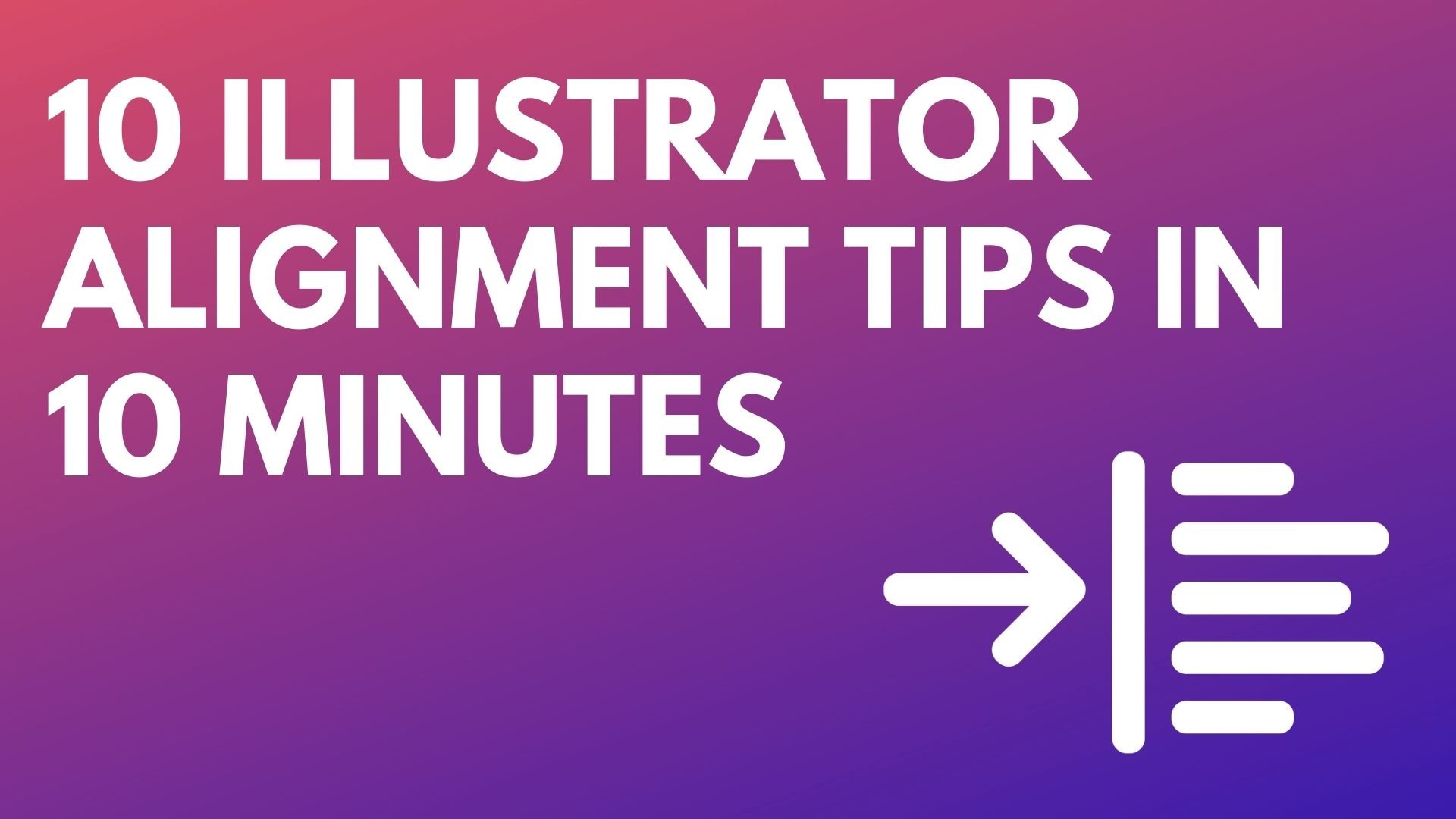 10-adobe-illustrator-align-tips-in-10-minutes-or-less-a-graphic