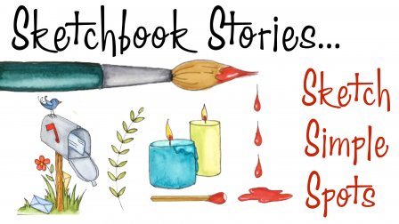 Sketchbook Stories - Sketching Simple Watercolor Spot Illustrations