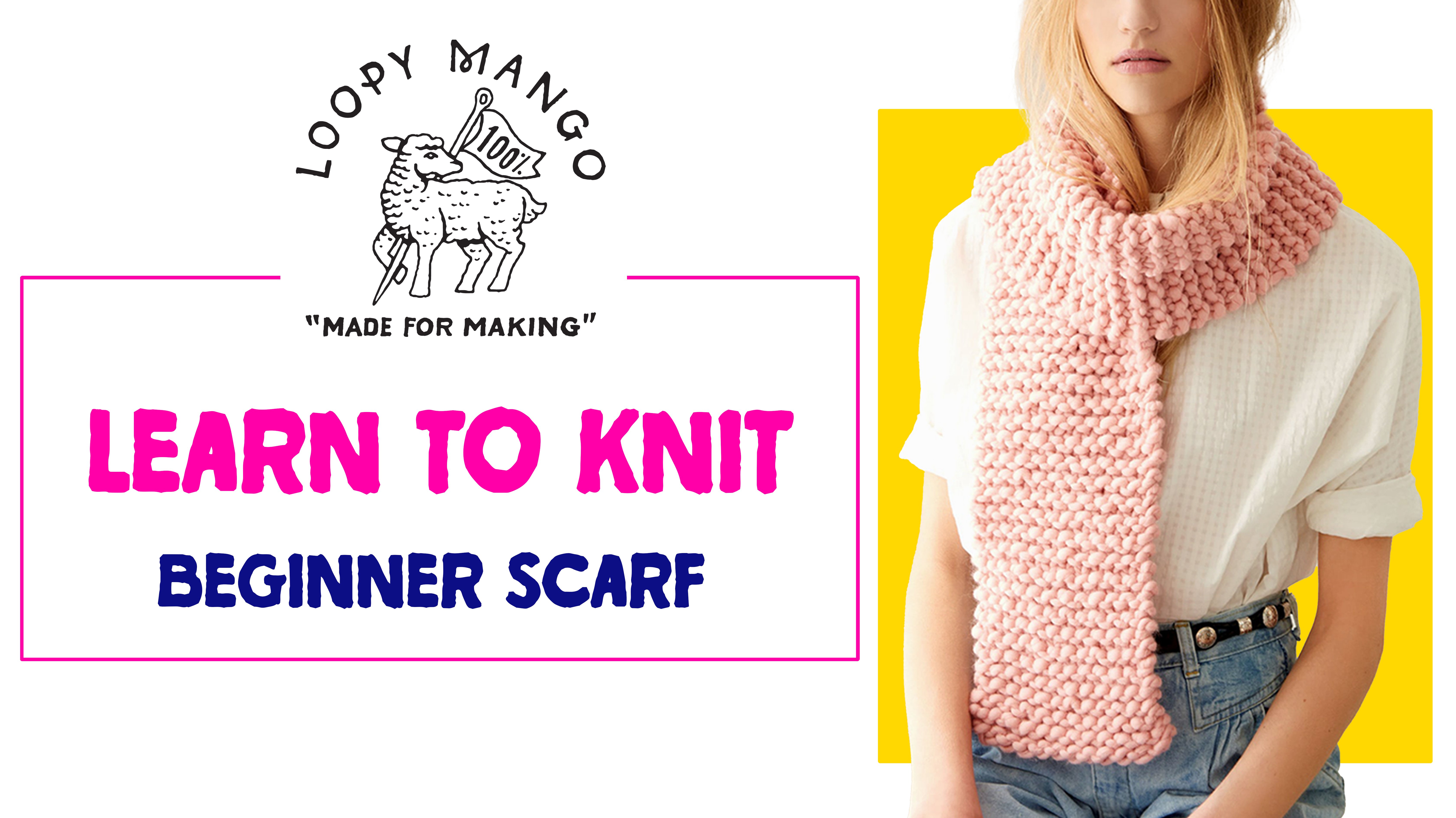 Learn to Knit Beginner Scarf | Loopy Mango | Skillshare