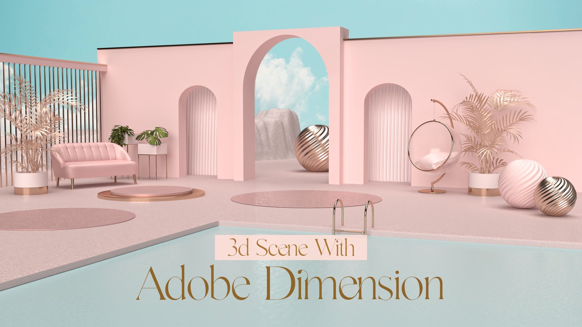 Advanced Techniques In Adobe Dimension: How to Create a 3D Scene