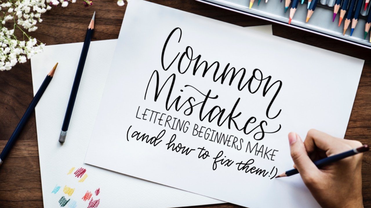 Tombow Handlettering Mistakes You Might Be Making — How To Handletter