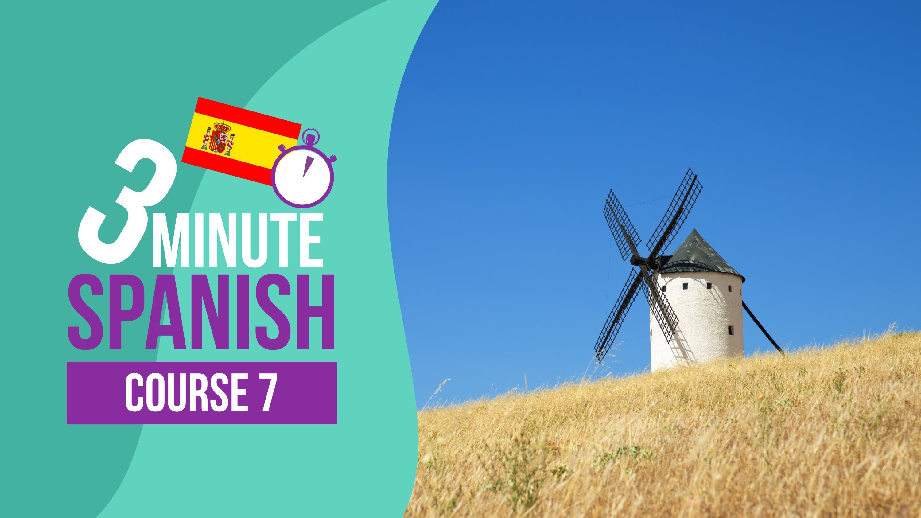 3 Minute Spanish - Course 7 | Language lessons for beginners