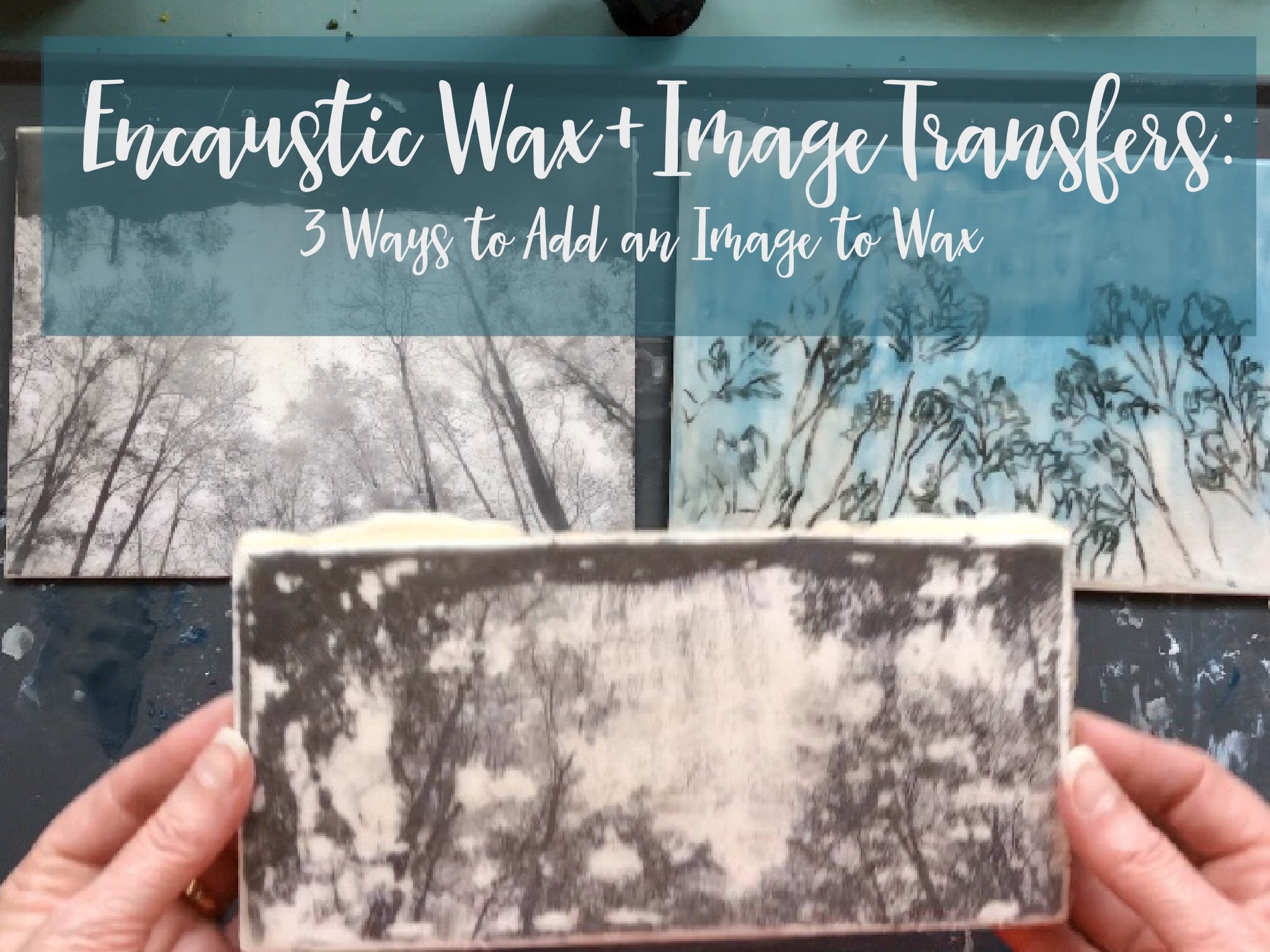 Encaustic Wax Image Transfers 3 Ways to Add an Image to Wax Heather