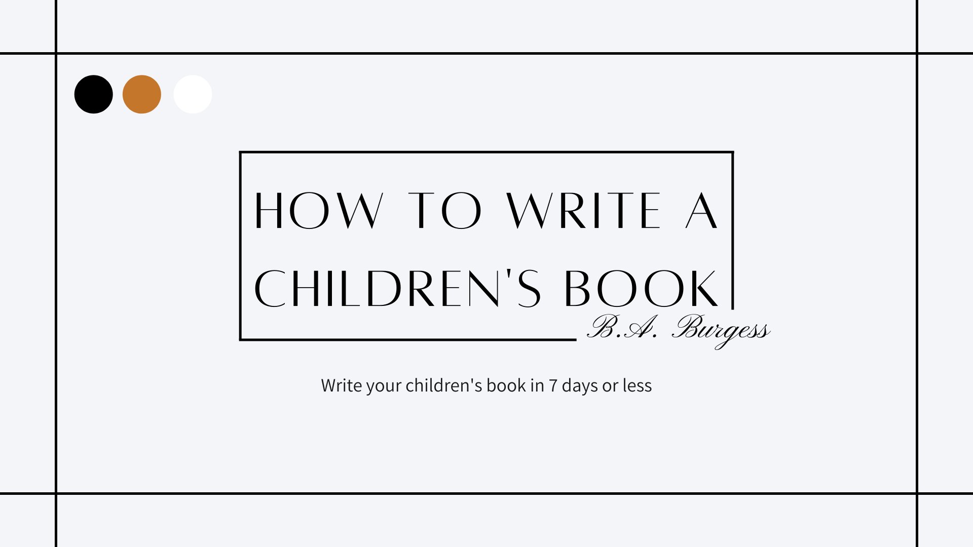 Write A Children s Book In 7 Days Or Less B A Burgess Skillshare