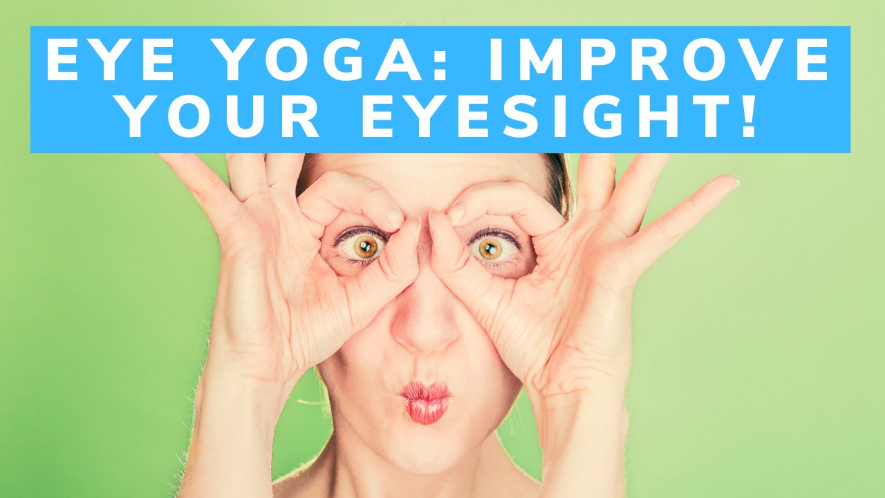Eye Yoga Fix Eye Problems with Yoga for Health & Wellness Easy Yoga