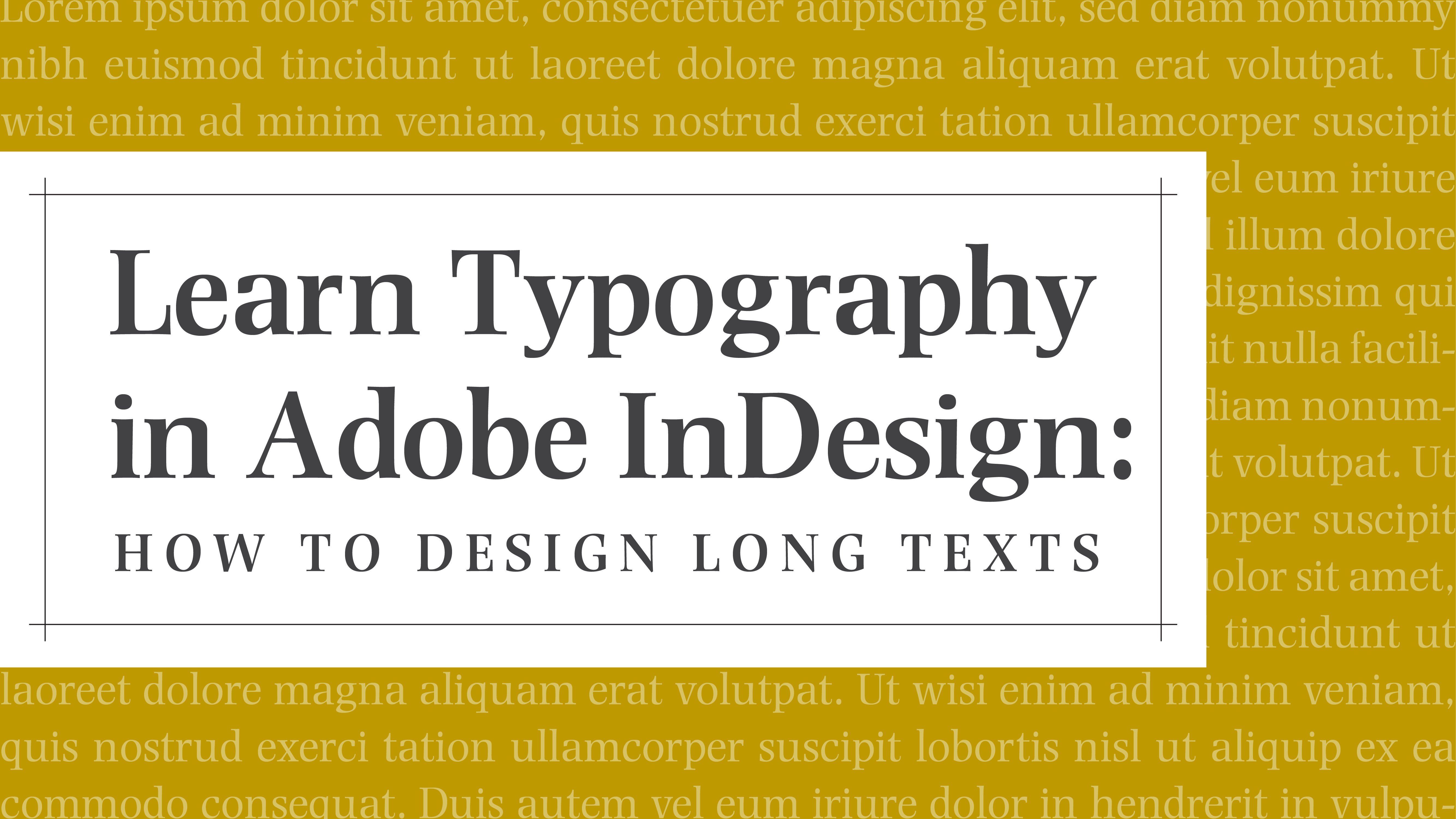 Learn Typography In Adobe Indesign: How To Design Long Texts 