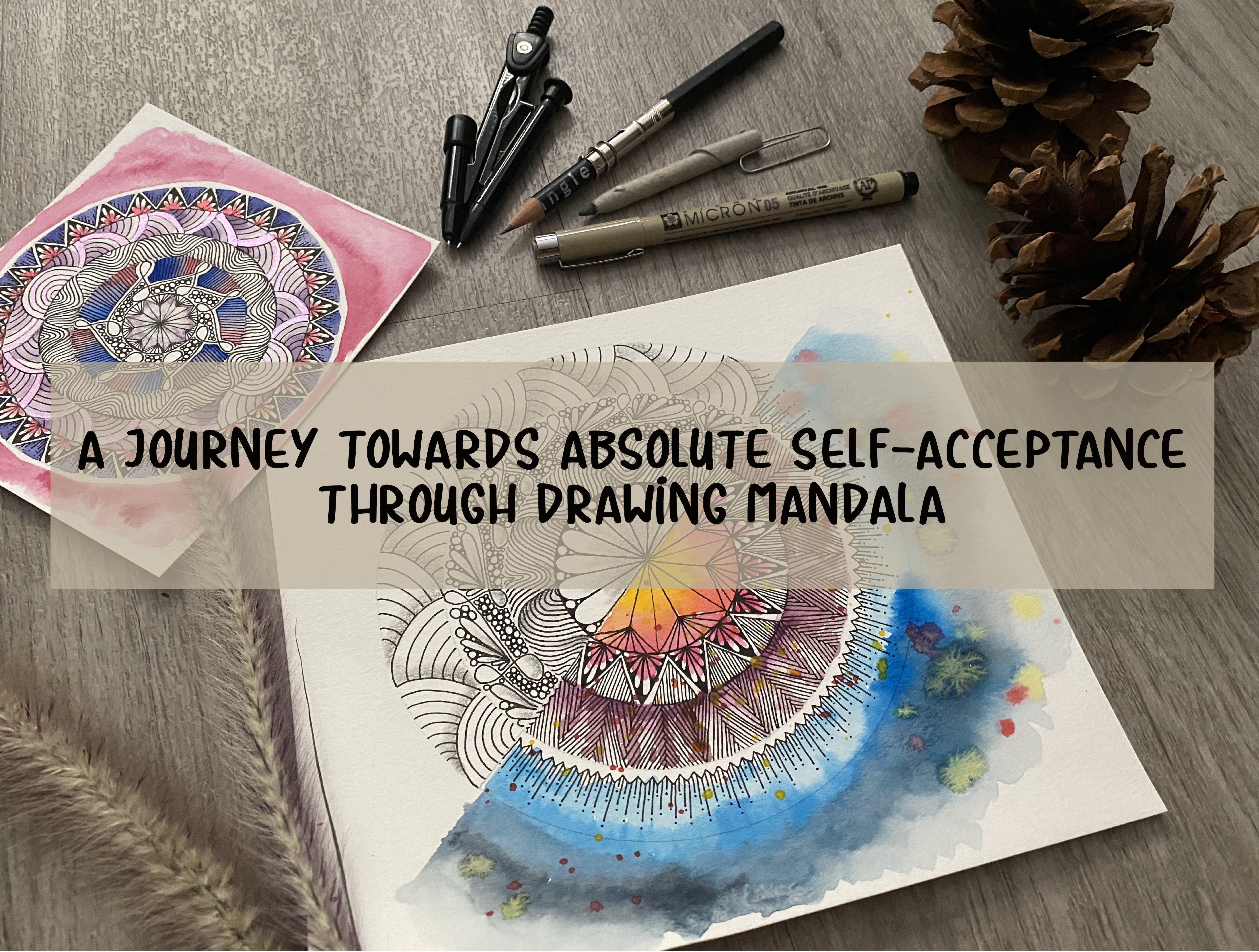 A Journey towards Absolute Self-Acceptance: How to Draw A Mandala, Anne  Vorakunthada