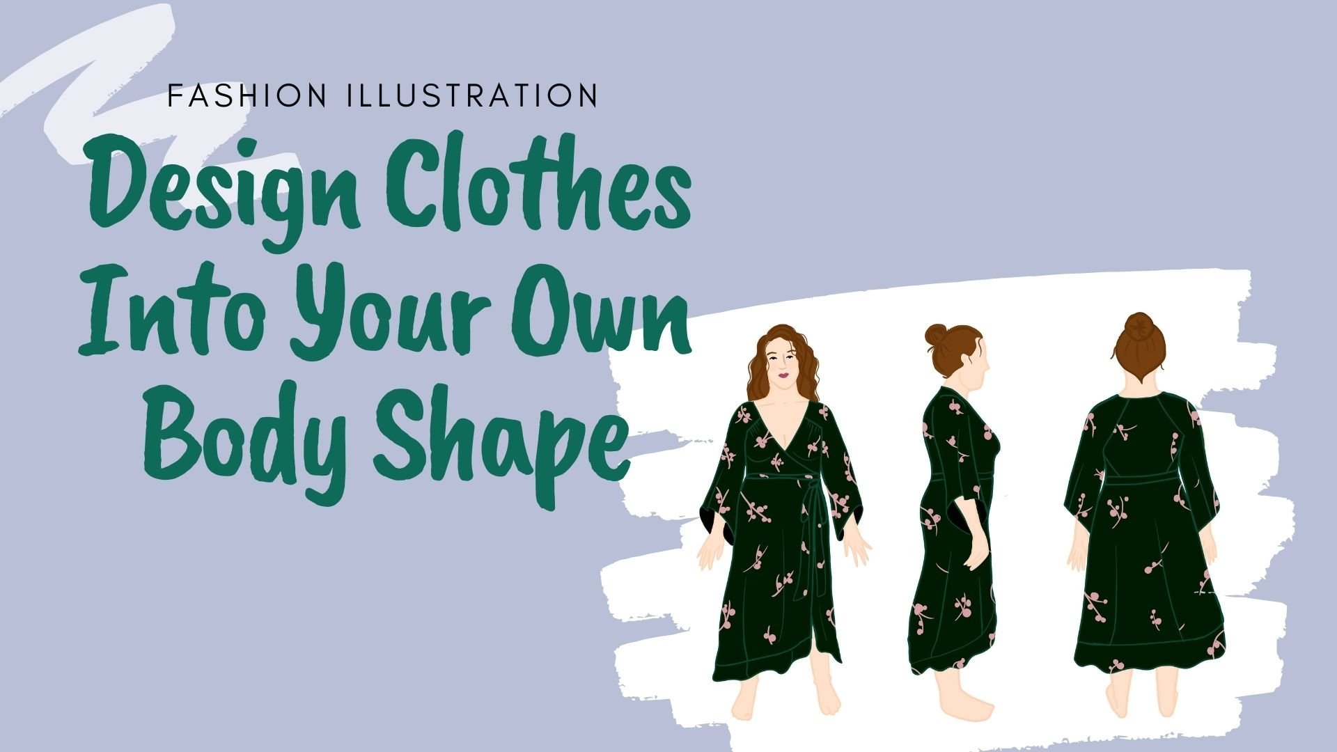 Fashion Illustration: Sketch and Design Clothes Into Your Own Body