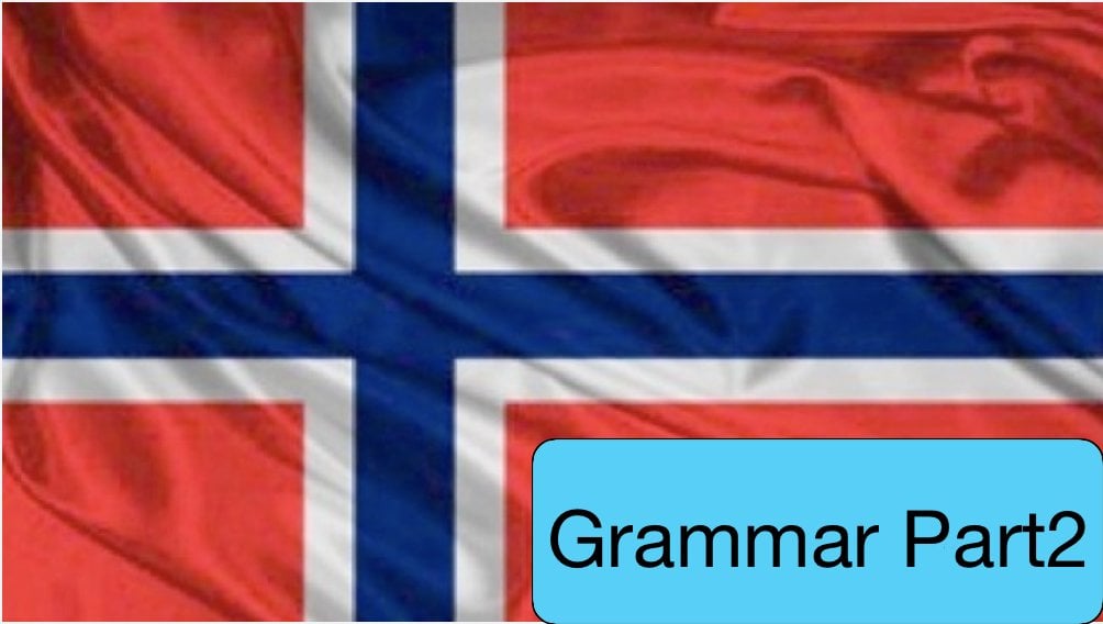 Norwegian Grammar A2 - B2 Part 2:Verbs, Adverbs, Pronouns, Conjunctions ...