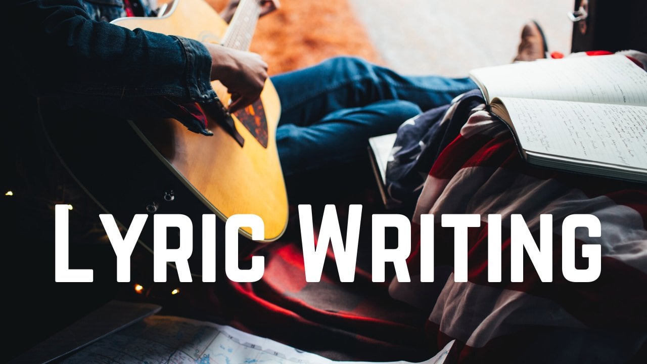 How to Write a Song! BASICS OF SONGWRITING: WRITING LYRICS