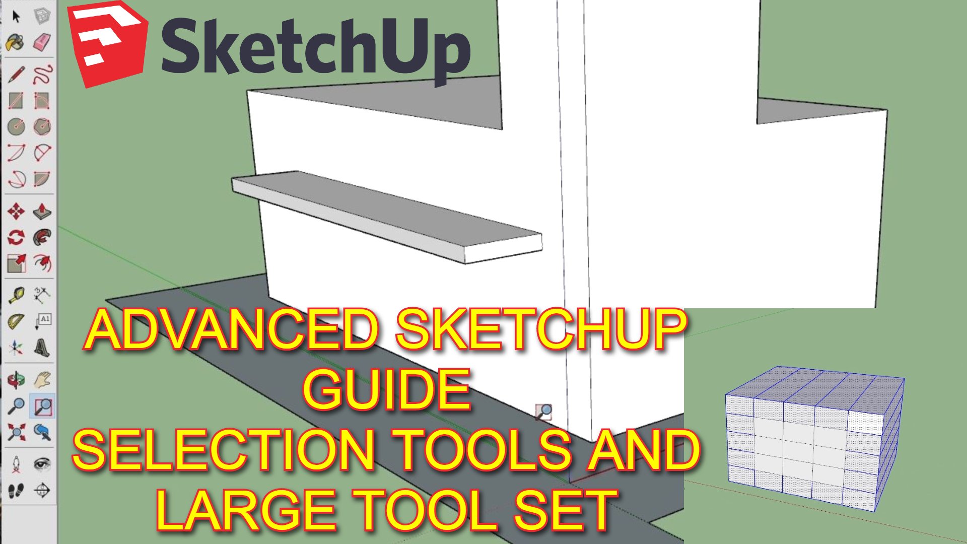 SketchUp Advanced Guide Selection and large tool set Khushal