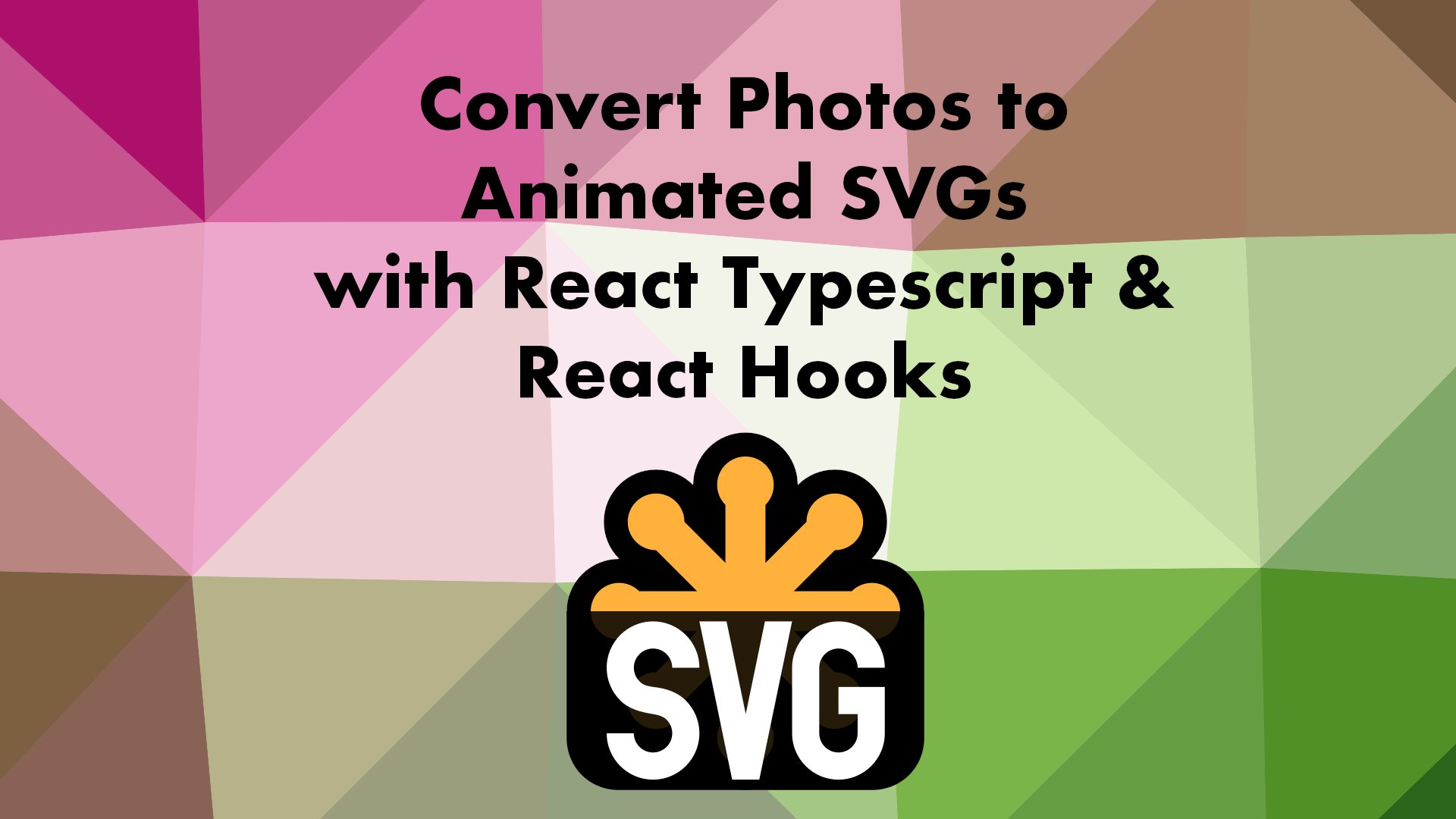 Convert Photos To Animated SVGs With React React Hooks And TypeScript 