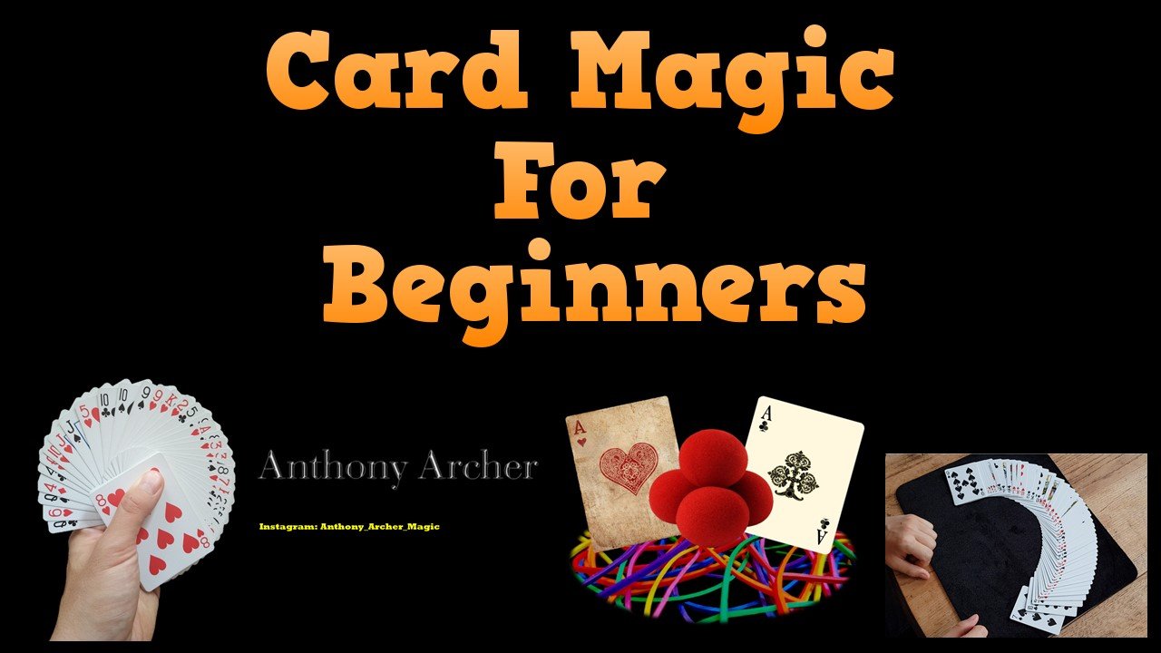 The Complete Card Magic for Beginners: Easy magic sleights, magic tricks,  tips and flourishes. | Anthony Archer | Skillshare