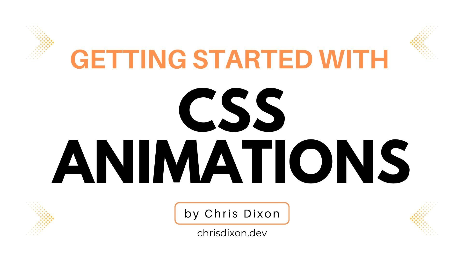 Getting Started With CSS Animations | Chris Dixon | Skillshare