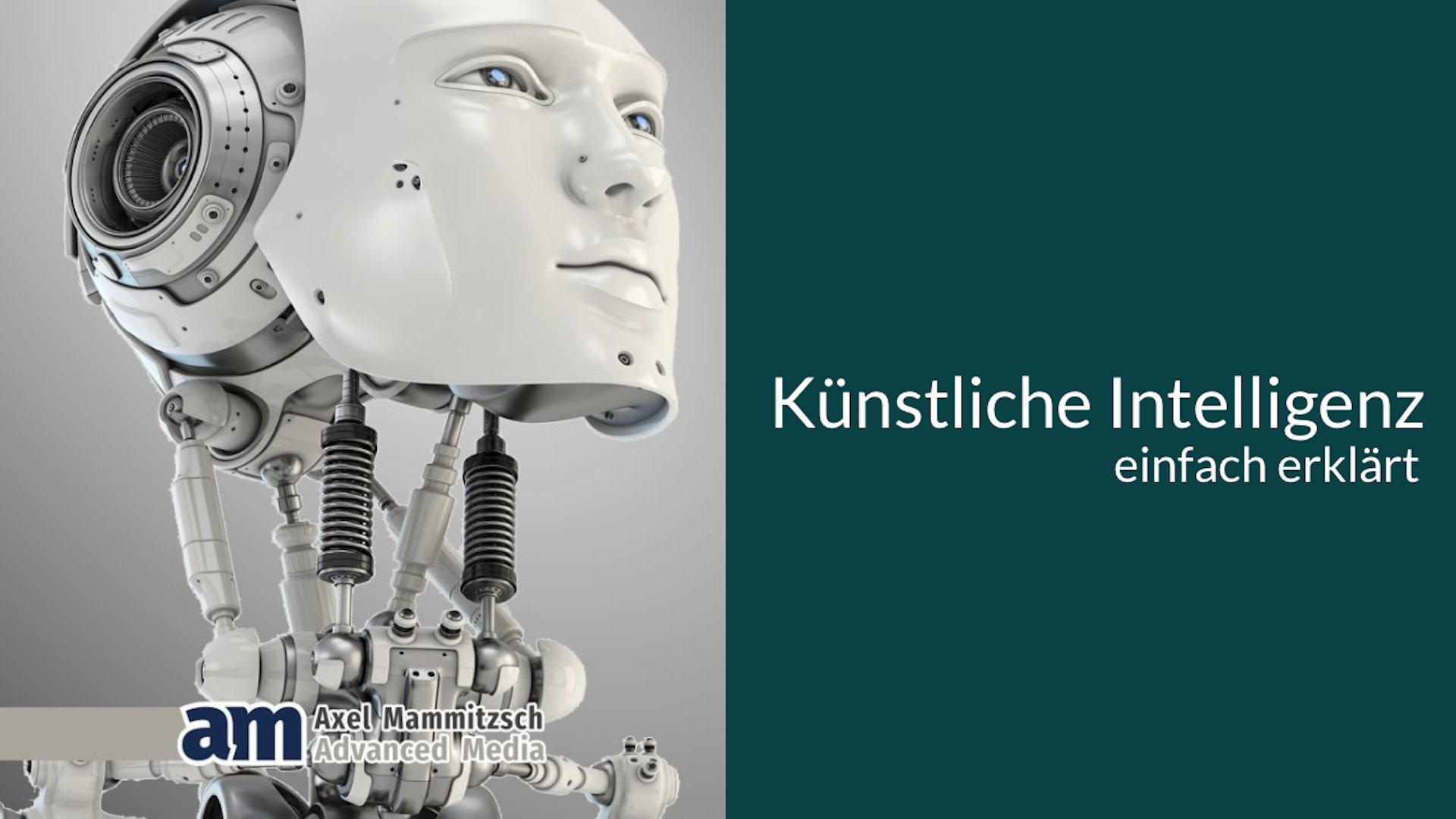 Künstliche Intelligenz (KI) - einfach erklärt für Einsteiger | Axel ...