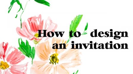 How to design an invitation  ( for any occasion)