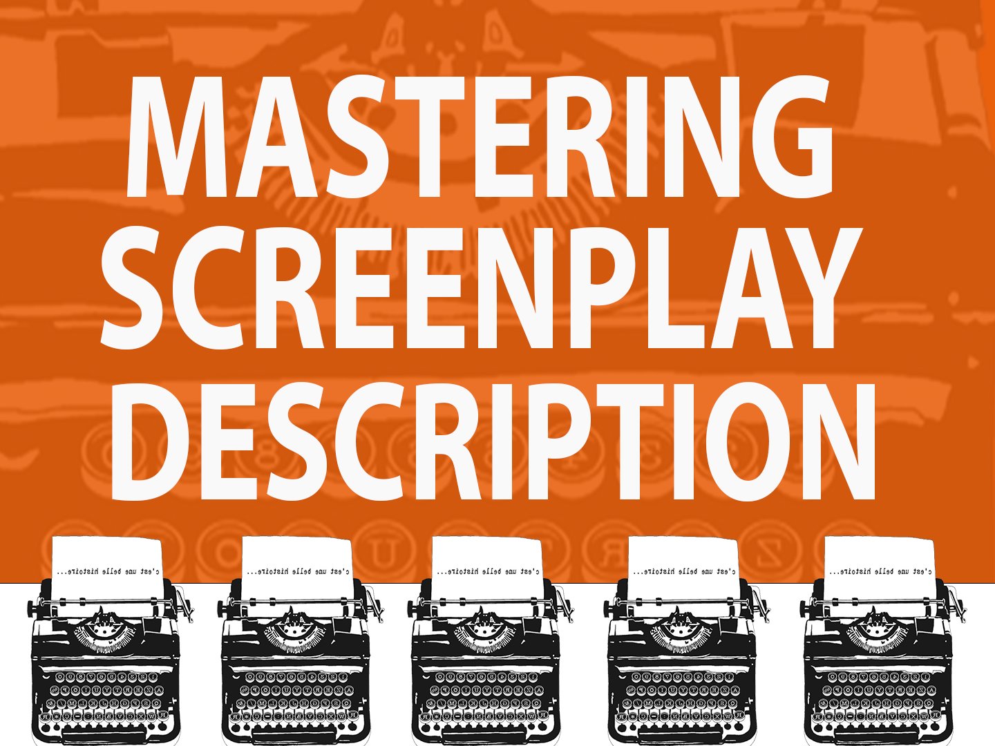 Mastering Screenplay Description Insider Screenwriting Techniques Isaac Olowoporoku Skillshare
