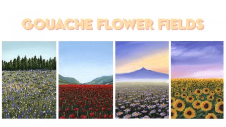 Gouache Landscapes: Painting 4 Simple Flower Fields