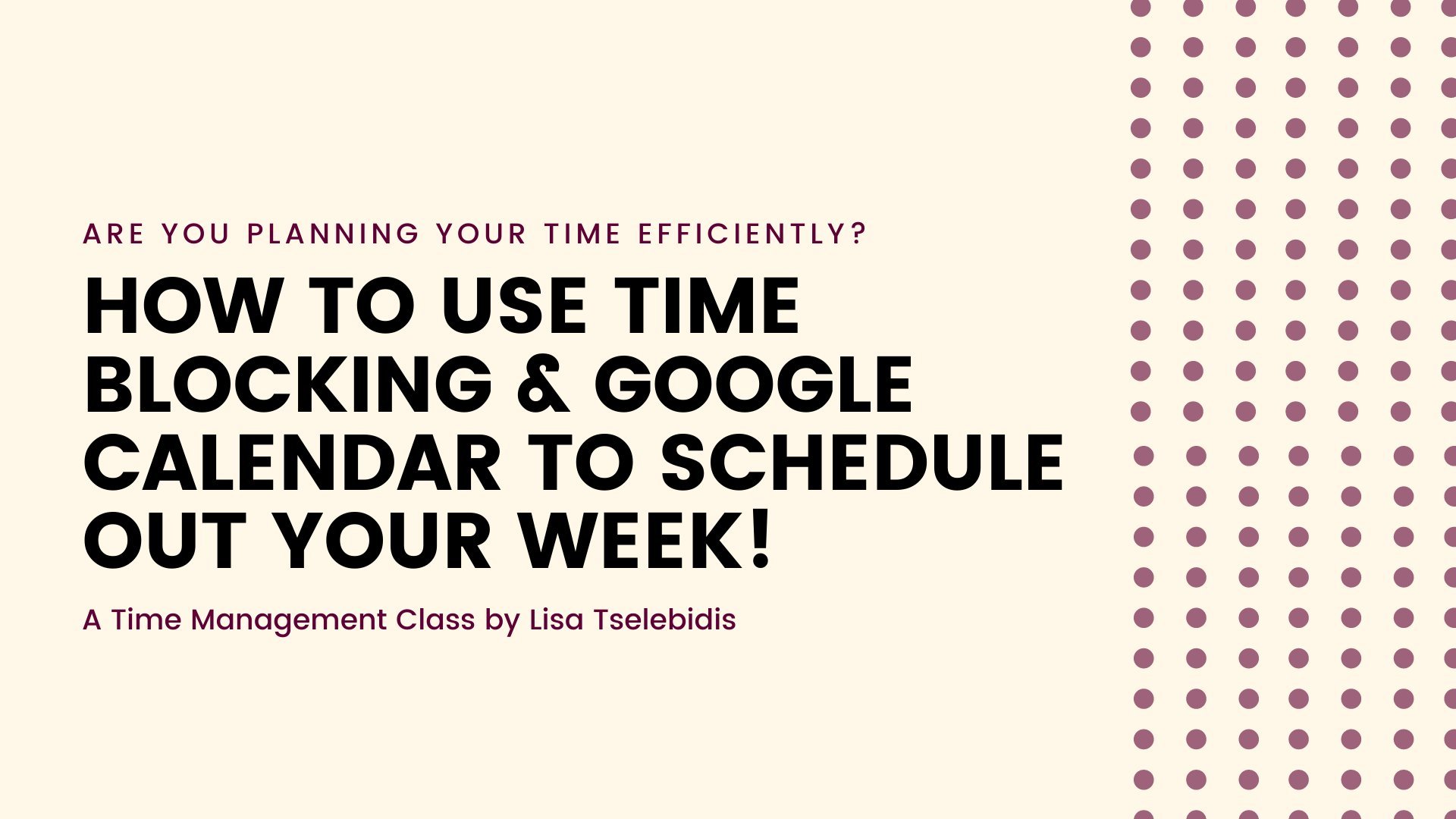 How To Use Time Blocking & Google Calendar To Schedule Out Your Week ...