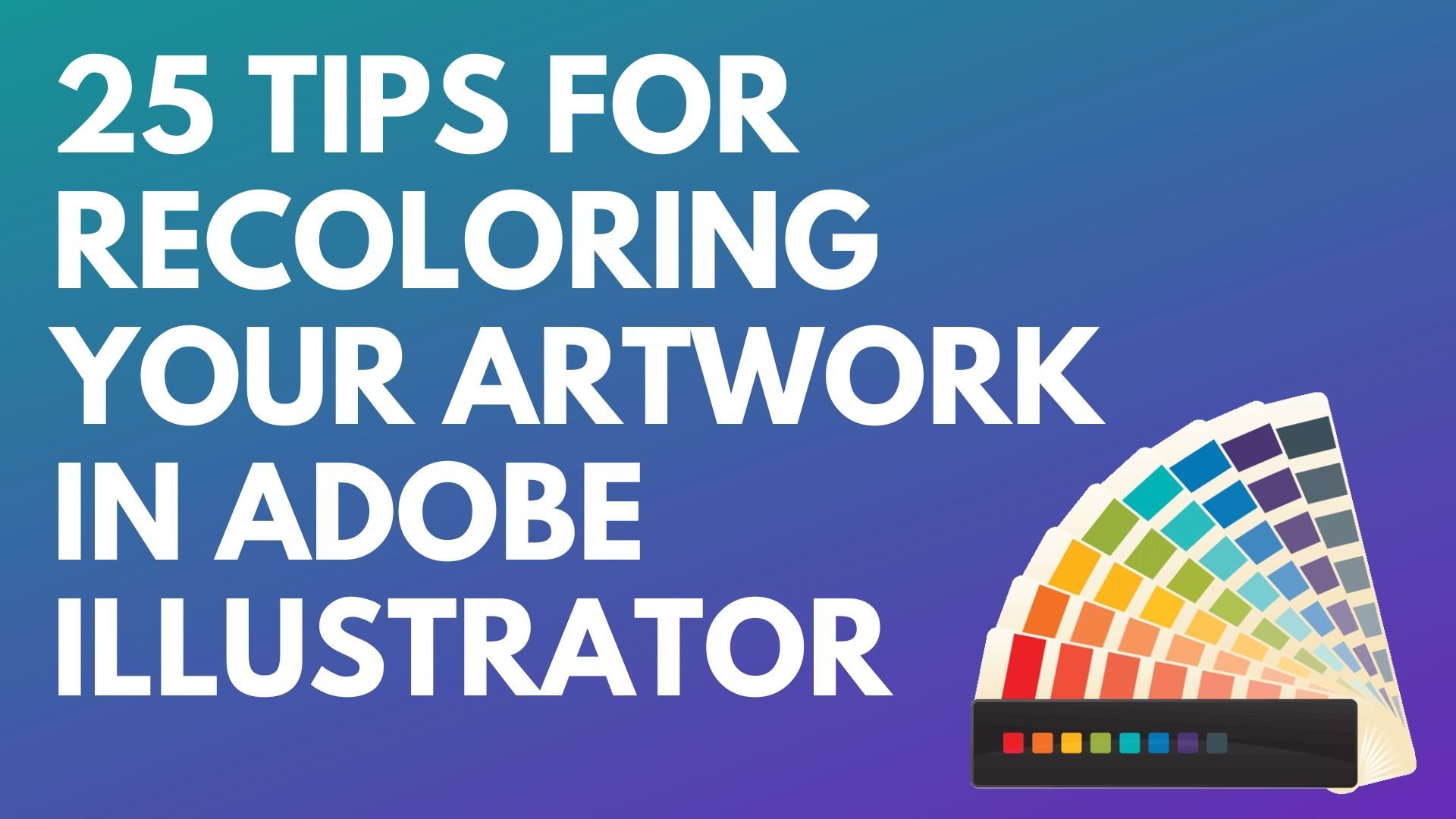 25 Tips for Recoloring Artwork in Adobe Illustrator - A Graphic Design ...