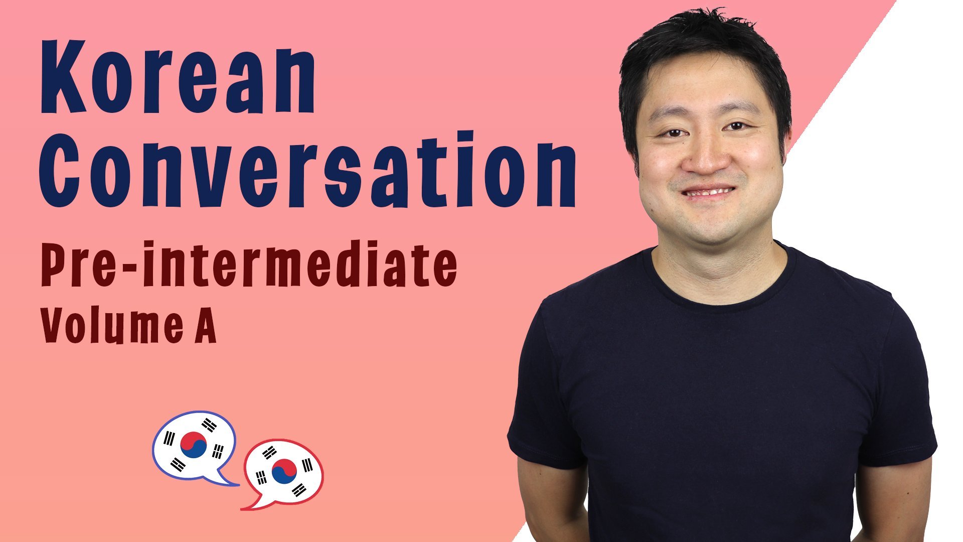 Korean Conversation for Pre-Intermediate Level | Volume A