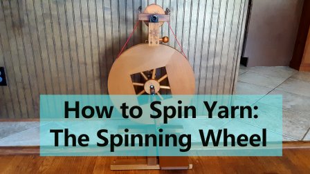 How to Spin Yarn: Part 3, Spinning on a Spinning Wheel