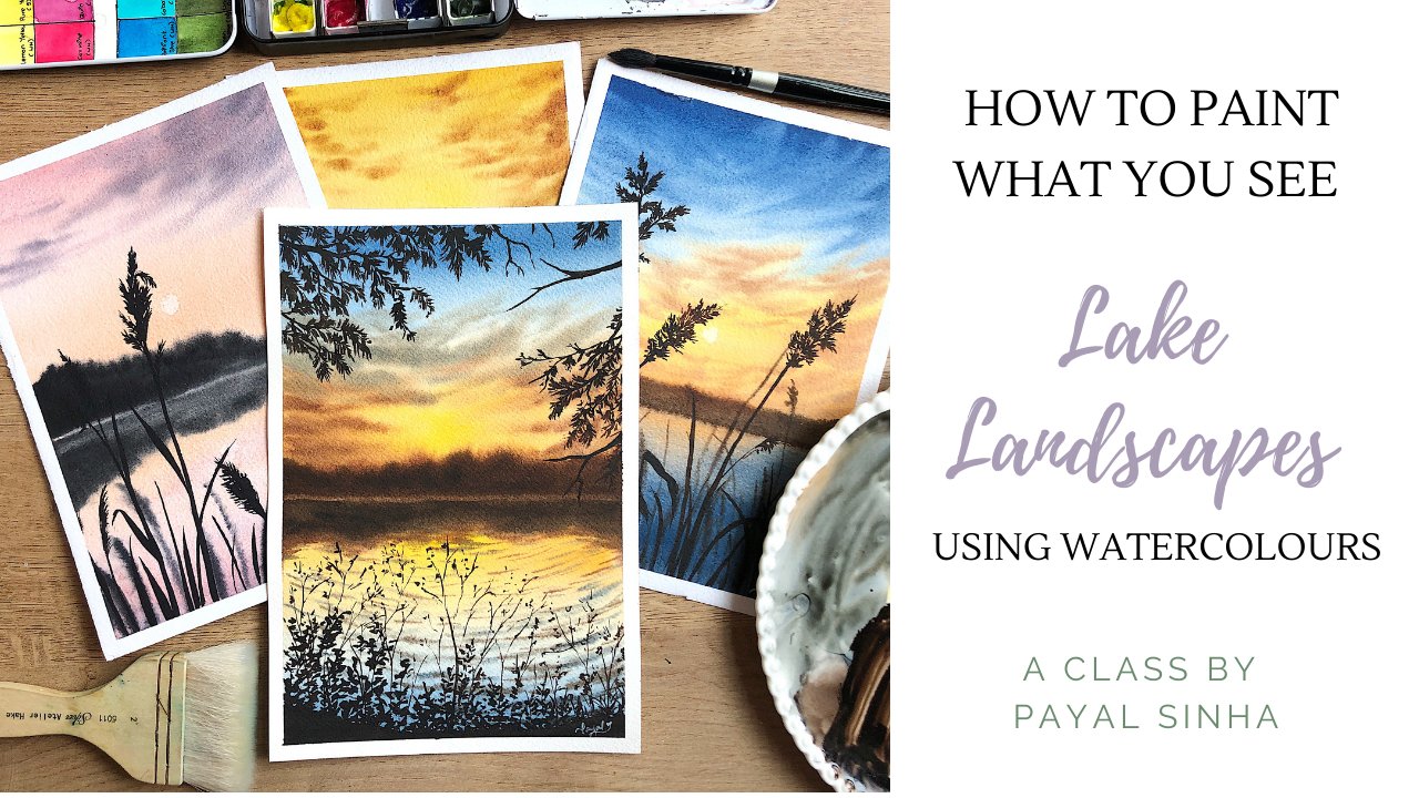 How to Paint What You See: Lake Landscapes using Watercolours | Payal ...