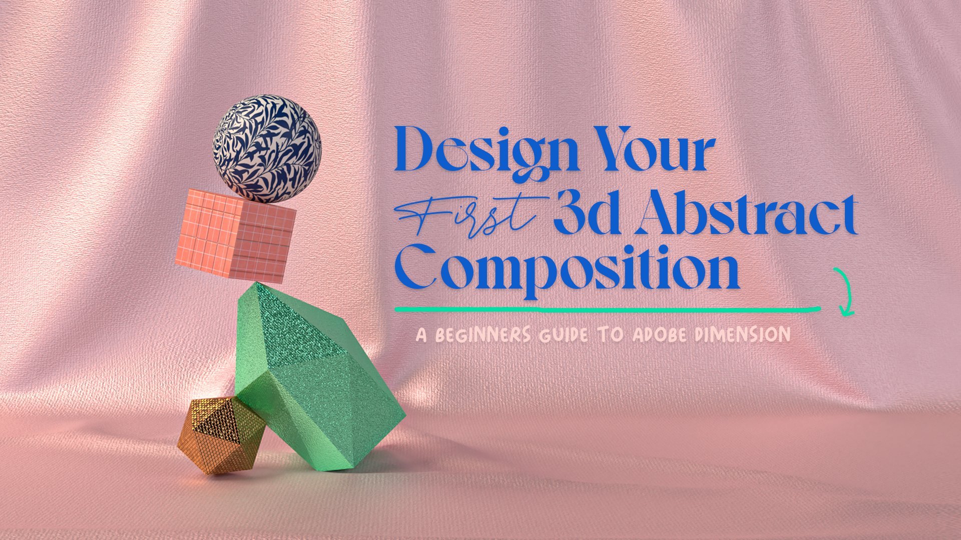 Design Your First 3d Abstract Composition: A Beginners Guide to Adobe  Dimension, Eveling Salazar