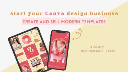 Start Your Canva Design Business: Create And Sell Modern Templates