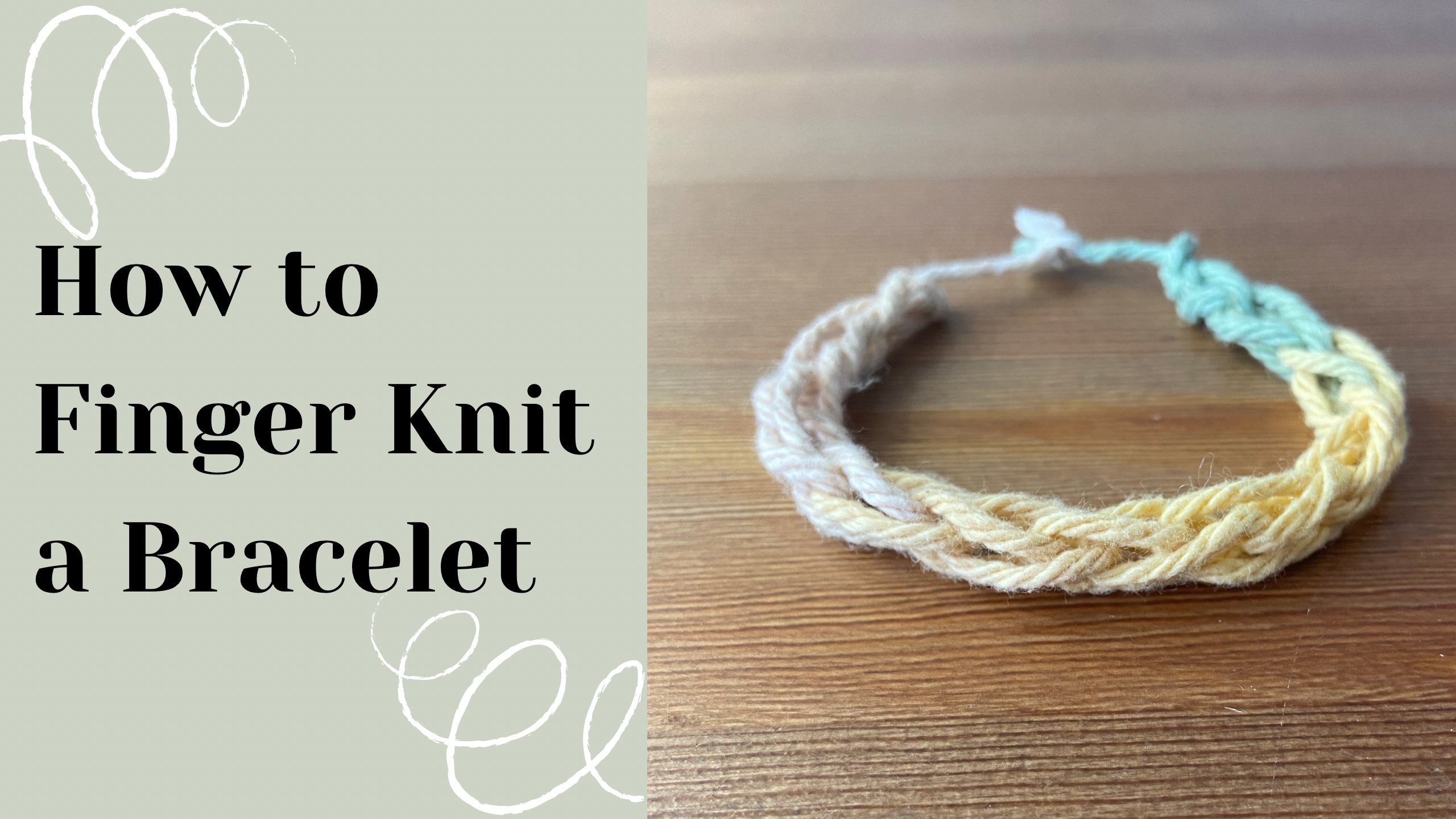 How to Finger Knit a Bracelet, Samantha Locking