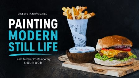 Modern Still Life Oil Painting: Paint a Realistic Burger & Fries Step by Step