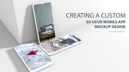 Creating a custom 3D UI/UX Mobile App Mockup Design