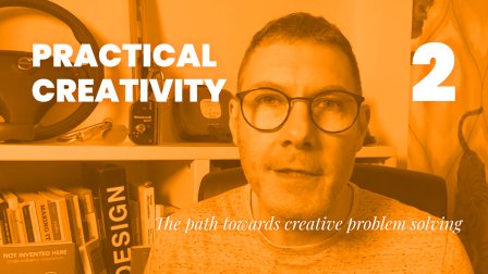 Practical Creativity - part II: the tools