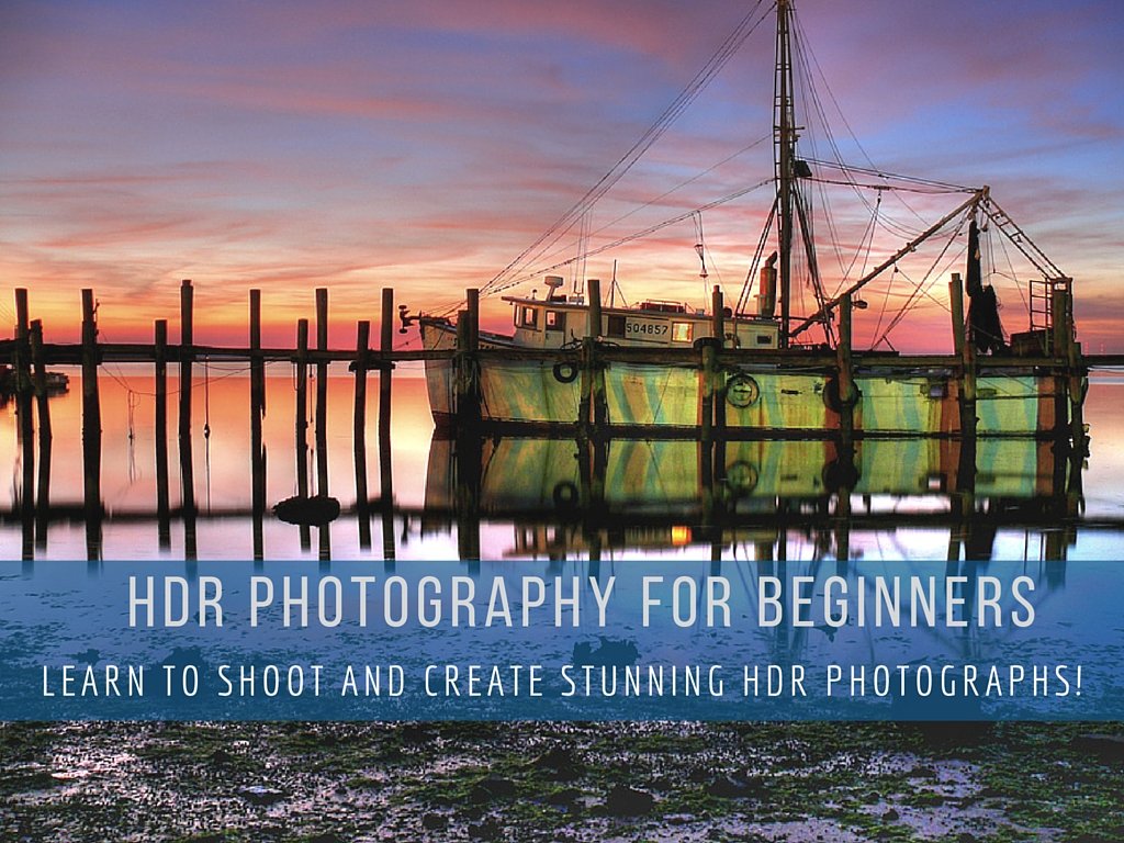  HDR Photography For Beginners Learn to Shoot and Create 